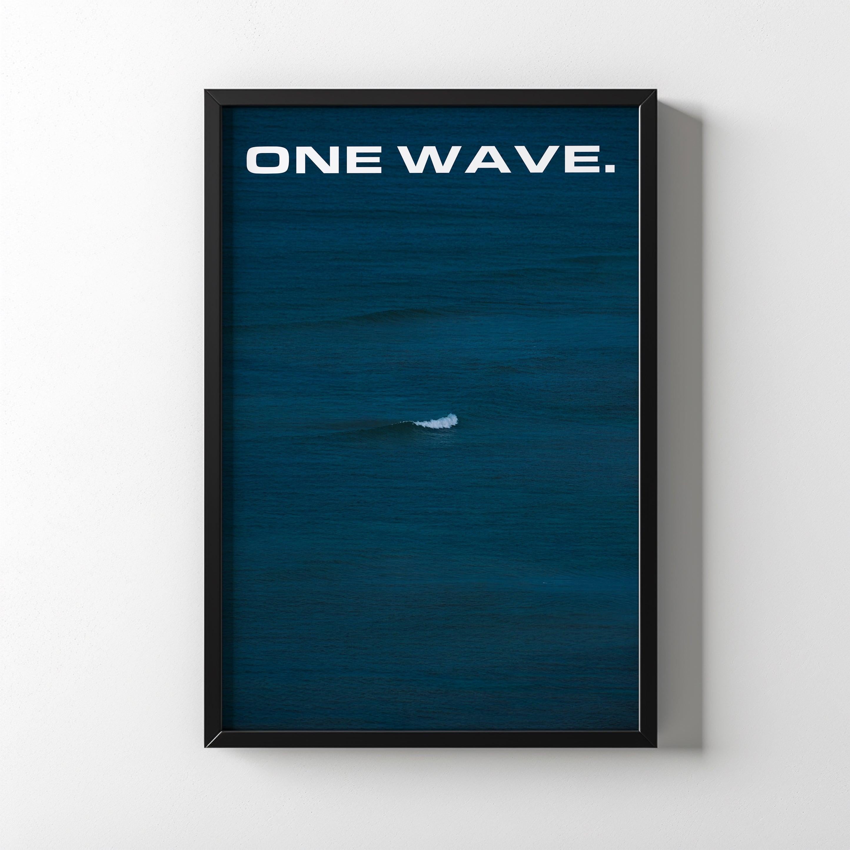 ONE WAVE..